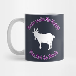 Goats Make Me Happy You Not So Much Funny Gift For Goats Lover Mug